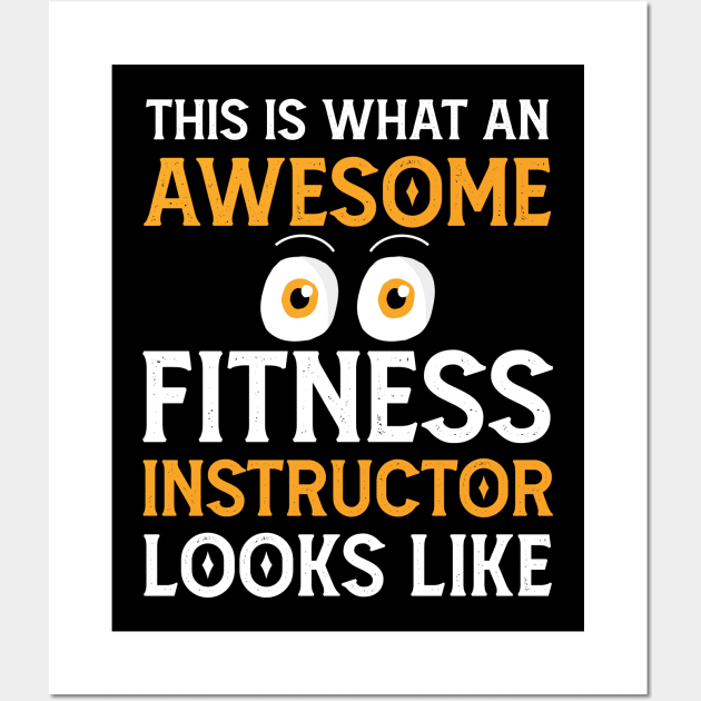 This Is What An Awesome Fitness Instructor Looks Like Wall Art by Mr.Speak